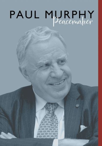 Paul Murphy: Peacemaker - Paul Murphy - Kirjat - University of Wales Press - 9781786834720 - sunnuntai 1. syyskuuta 2019