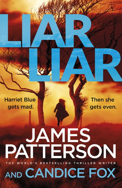 Cover for James Patterson · Liar Liar: (Harriet Blue 3) - Detective Harriet Blue Series (Paperback Book) (2019)