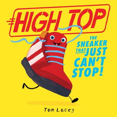 Cover for Tom Lacey · High Top: The Sneaker That Just Can't Stop - High Top (Paperback Book) (2023)