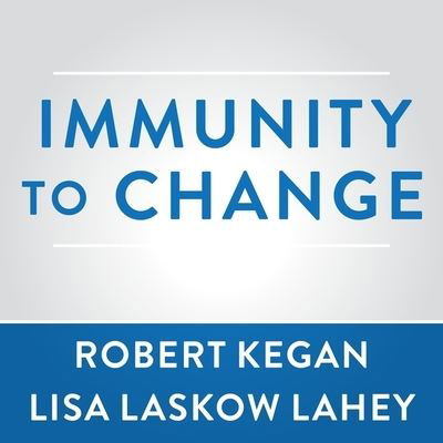 Immunity to Change - Robert Kegan - Music - Tantor Audio - 9781799973720 - September 6, 2016