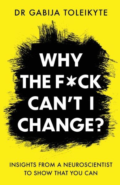 Cover for Dr Gabija Toleikyte · Why the F*ck Can't I Change? (Pocketbok) (2021)