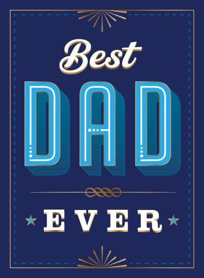 Cover for Summersdale Publishers · Best Dad Ever: The Perfect Thank You Gift for Your Incredible Dad (Hardcover bog) (2024)