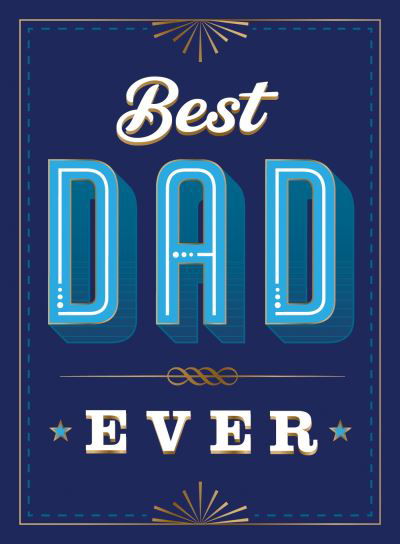 Best Dad Ever: The Perfect Thank You Gift for Your Incredible Dad - Summersdale Publishers - Books - Octopus Publishing Group - 9781837992720 - March 14, 2024