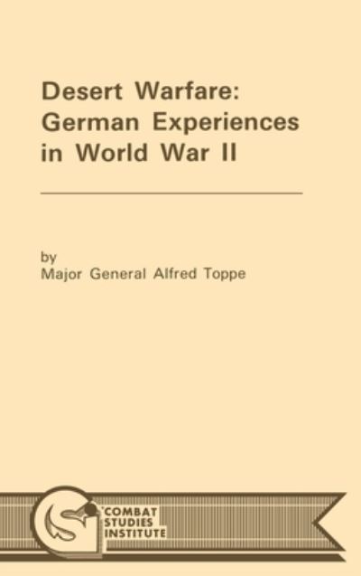 Desert Warfare - Alfred Toppe - Books - www.MilitaryBookshop.co.uk - 9781839310720 - March 1, 2011