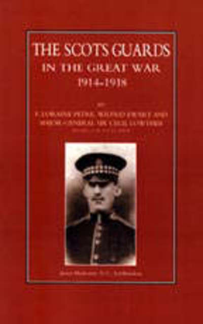 Cover for Loraine F. Petre · Scots Guards in the Great War (Pocketbok) [New edition] (2002)