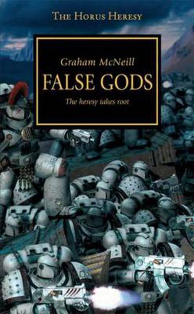 False Gods - The Horus Heresy - Graham McNeill - Książki - Games Workshop - 9781849702720 - 15 czerwca 2006