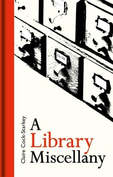 Cover for Claire Cock-Starkey · A Library Miscellany (Gebundenes Buch) (2018)