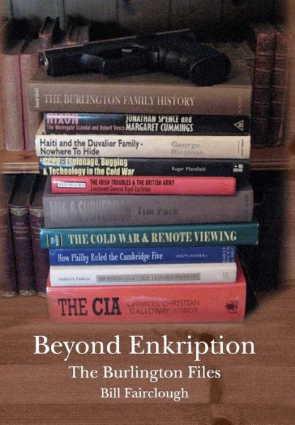 Cover for Bill Fairclough · Beyond Enkription - The Burlington Files (Hardcover Book) (2015)