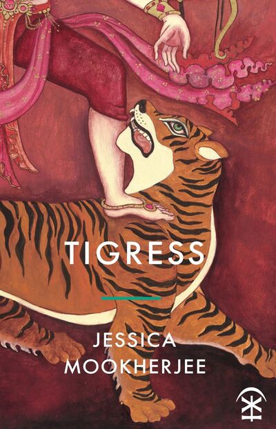 Cover for Jessica Mookherjee · Tigress (Paperback Book) (2019)