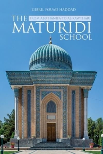 Cover for Gibril Fouad Haddad · The Maturidi School (Pocketbok) (2021)