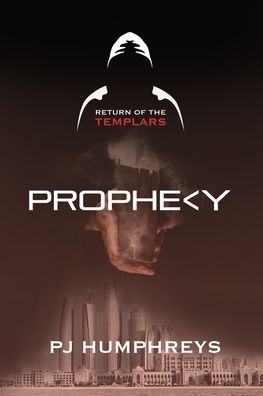 Prophecy: Return of the Templars - Return of the Templars - Pj Humphreys - Bøker - Paul Humphreys - 9781916316720 - 20. juli 2020