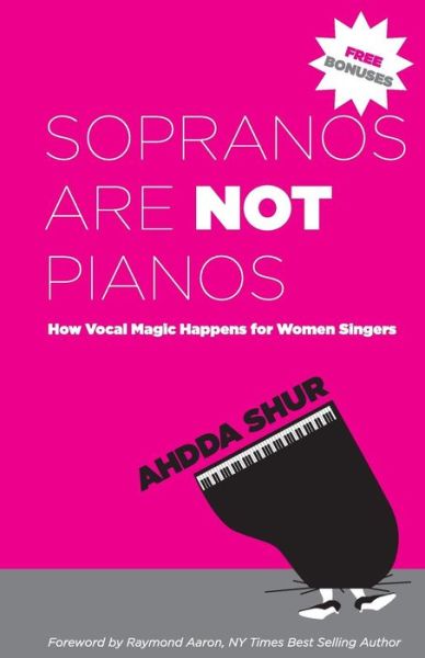 Sopranos Are Not Pianos - Ahdda Shur - Livres - Raymond Aaron Group - 9781928155720 - 4 janvier 2016