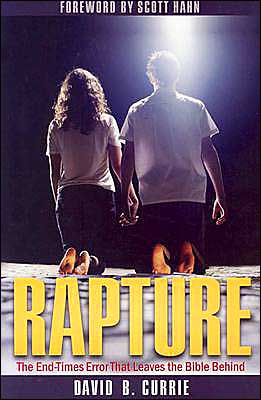 Cover for David B. Currie · Rapture: the End-times Error That Leaves the Bible Behind (Paperback Book) (2004)