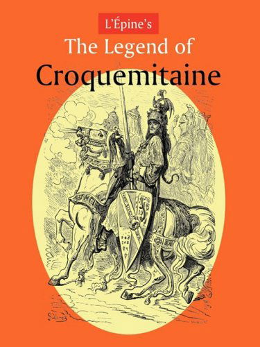 Cover for Ernest L'Aepine · L'Aepine's The Legend of Croquemitaine, and the Chivalric Times of Charlemagne (Taschenbuch) (2009)