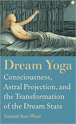 Cover for Samael Aun Weor · Dream Yoga: Consciousness, Astral Projection, and the Transformation of the Dream State (Pocketbok) (2010)