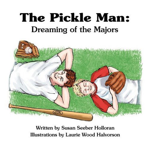 Cover for Susan Seeber Holloran · The Pickle Man: Dreaming of the Majors (Paperback Book) (2008)
