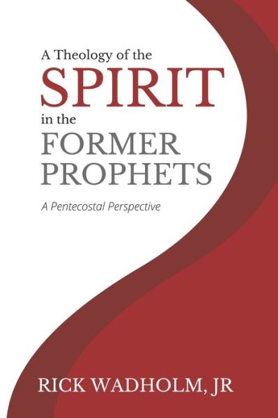 Cover for Rick Wadholm Jr · A Theology of the Spirit in the Former Prophets (Pocketbok) (2018)