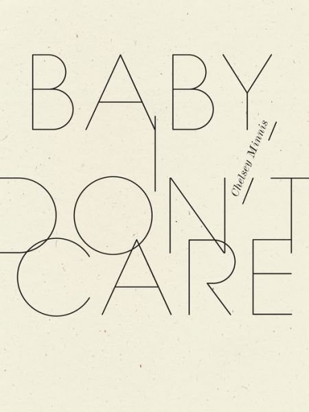 Cover for Chelsey Minnis · Baby, I Don't Care (Paperback Book) (2018)