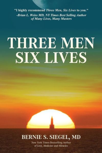 Cover for Bernie S Siegel · Three Men Six Lives (Paperback Book) (2020)