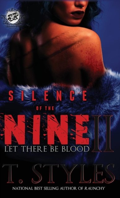Silence of the Nine II: Let There Be Blood (the Cartel Publications Presents) - T Styles - Books - Cartel Publications - 9781945240720 - December 6, 2014