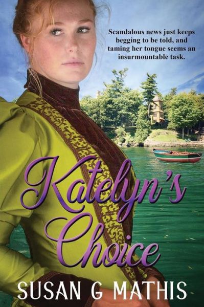 Cover for Susan G Mathis · Katelyn's Choice - Thousand Islands Gilded Age (Taschenbuch) (2019)