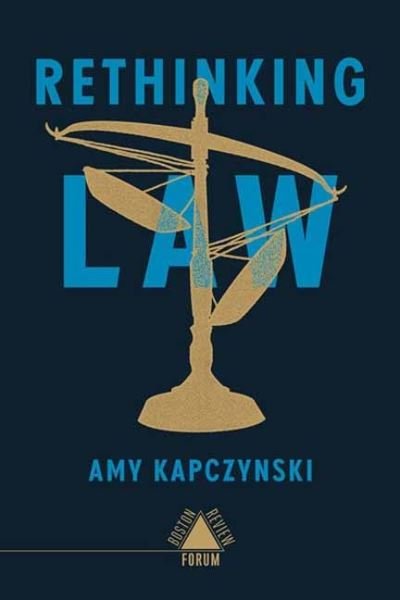 Cover for Amy Kapczynski · Rethinking Law - Boston Review / Forum (Paperback Book) (2022)