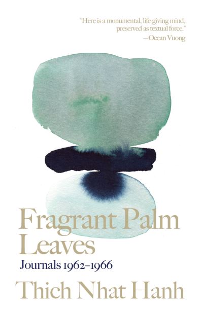 Fragrant Palm Leaves: Journals 1962-1966 - Thich Nhat Hanh Classics - Thich Nhat Hanh - Livres - Parallax Press - 9781946764720 - 6 octobre 2020