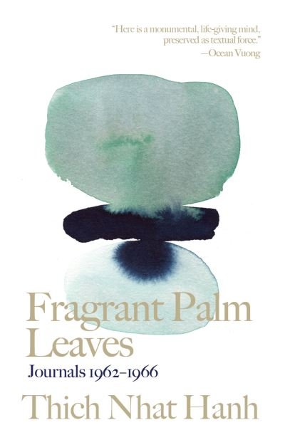 Cover for Thich Nhat Hanh · Fragrant Palm Leaves: Journals 1962-1966 - Thich Nhat Hanh Classics (Gebundenes Buch) (2020)