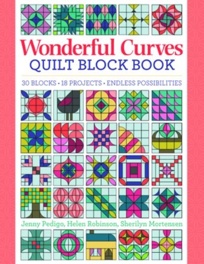 Cover for Jenny Pedigo · Wonderful Curves Sampler Quilt Block Book: 30 Blocks, 14 Projects, Endless Possibilities (Pocketbok) (2021)