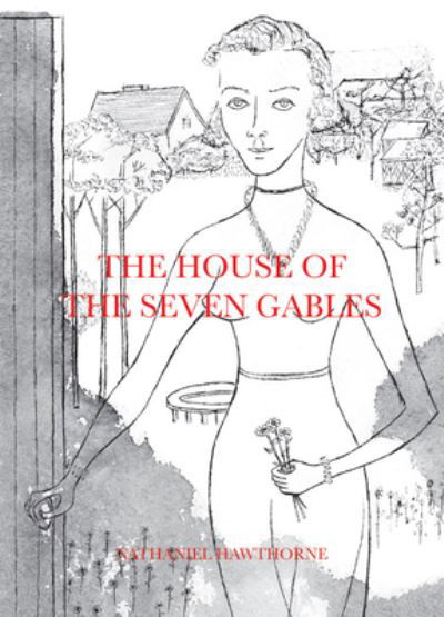 The House of the Seven Gables - Nathaniel Hawthorne - Books - Karma - 9781949172720 - July 19, 2022