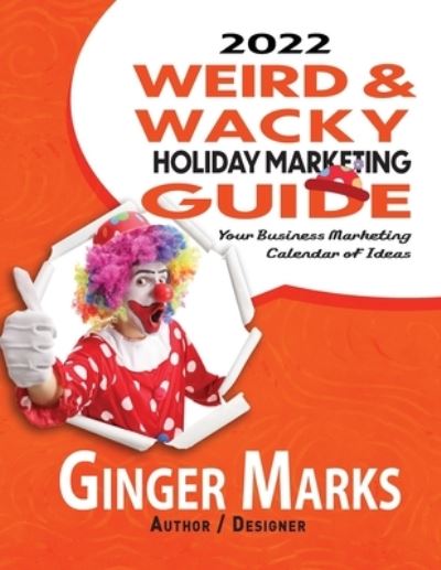 Cover for Ginger Marks · 2022 Weird &amp; Wacky Holiday Marketing Guide (Paperback Book) (2022)