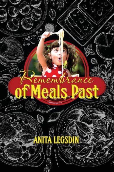 Cover for Anita Legsdin · Remembrance of Meals Past (Paperback Book) (2019)
