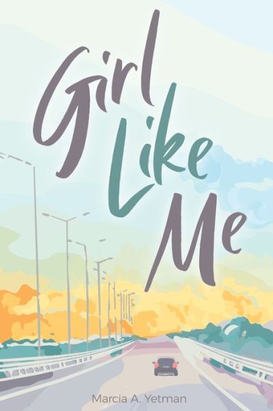 Cover for Marcia A Yetman · Girl Like Me (Paperback Book) (2021)