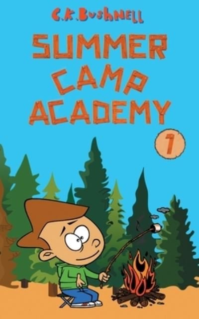Summer Camp Academy - Summer Camp Academy - C K Bushnell - Books - Dartfrog Books - 9781951490720 - August 11, 2020
