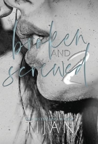 Cover for Tijan · Broken &amp; Screwed 2 (Hardcover) (Hardcover Book) (2021)