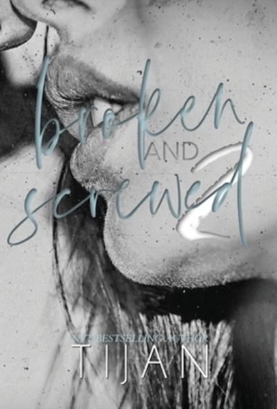 Broken & Screwed 2 (Hardcover) - Tijan - Books - Tijan - 9781951771720 - May 23, 2021