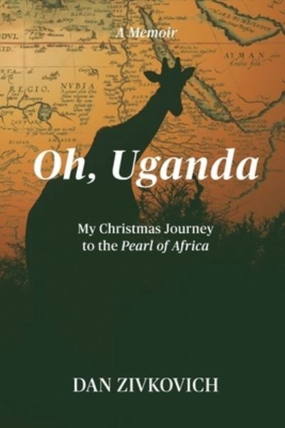 Cover for Dan Zivkovich · Oh, Uganda (Paperback Book) (2021)