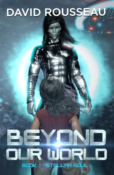 Cover for Rousseau, David (David Rousseau) · Beyond Our World, Book 1 - Stellar Soul (Pocketbok) (2024)