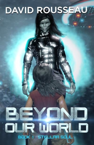 Cover for Rousseau, David (David Rousseau) · Beyond Our World, Book 1 - Stellar Soul (Paperback Book) (2024)