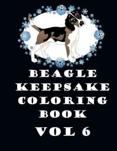 Cover for Cory Frey · Beagle Keepsake Coloring Book Vol 6 (Paperback Bog) (2017)