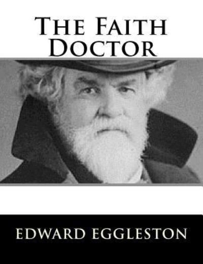 Cover for Deceased Edward Eggleston · The Faith Doctor (Paperback Book) (2018)