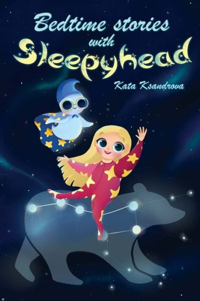 Cover for Kata Ksandrova · Bedtime stories with Sleepyhead (Paperback Book) (2018)