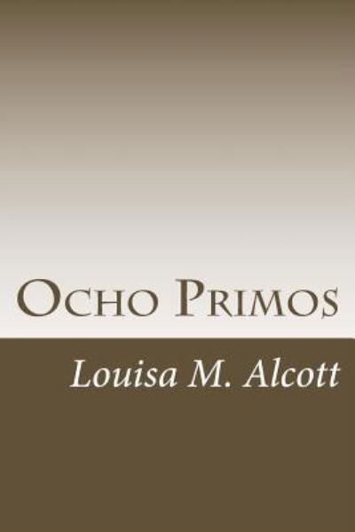 Cover for Louisa M Alcott · Ocho Primos (Paperback Bog) (2018)