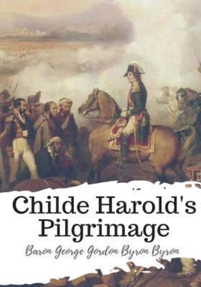 Cover for Baron George Gordon Byron Byron · Childe Harold's Pilgrimage (Paperback Book) (2018)