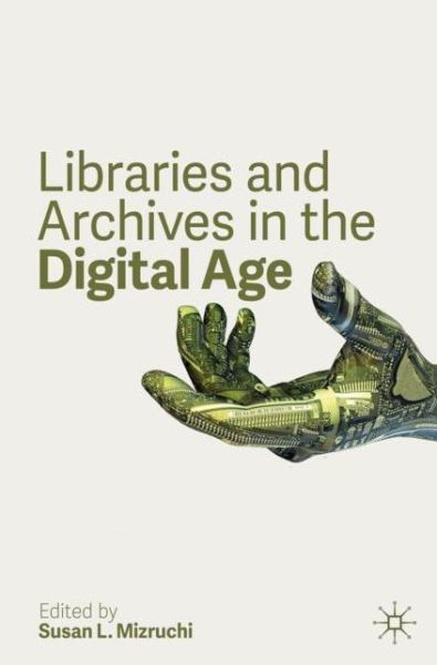 Cover for Mizruchi · Libraries and Archives in the Digital Age (Paperback Bog) [1st ed. 2020 edition] (2020)