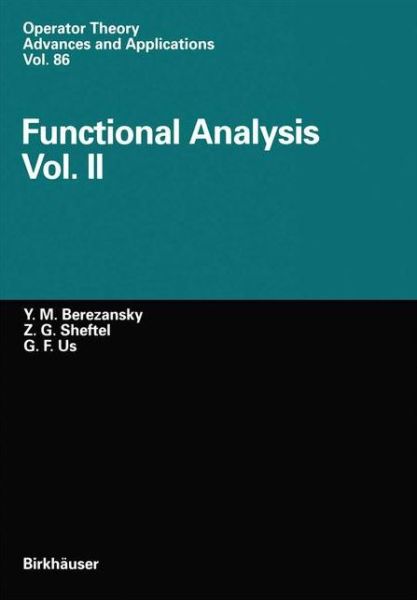 Cover for Yurij M. Berezansky · Functional Analysis: Vol.II - Operator Theory: Advances and Applications (Paperback Book) [Softcover reprint of the original 1st ed. 1996 edition] (2011)