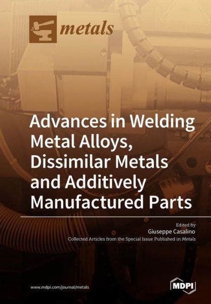 Cover for Advances in Welding Metal Alloys, Dissimilar Metals and Additively Manufactured Parts (Pocketbok) (2018)
