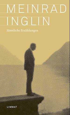 Sämtliche Erzählungen - Meinrad Inglin - Books - Limmat - 9783039260720 - October 24, 2024