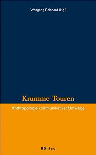 Cover for Wolfgang Reinhard · Krumme Touren: Anthropologie kommunikativer Umwege (Hardcover Book) (2007)