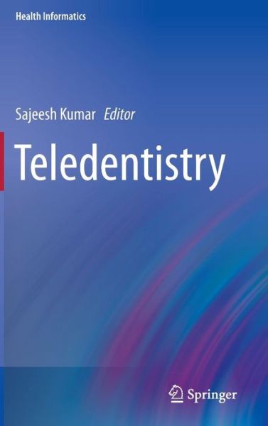 Cover for Sajeesh Kumar · Teledentistry - Health Informatics (Hardcover Book) [2015 edition] (2014)